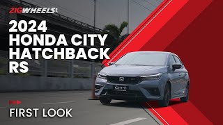 2024 Honda City Hatchback RS First Look  Welcome to Hatch City  ZigwheelsPh [upl. by Clarey47]