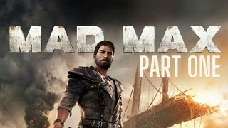 Mad Max  2015  Part 1  Feral Man  PC Gameplay In 2024 [upl. by Rett]