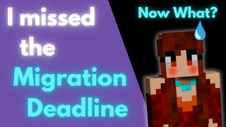 I Missed the Migration Deadline Now What [upl. by Ozan]