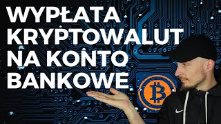 Jak Wypłacić Kryptowaluty Na Konto Bankowe [upl. by Mirisola]