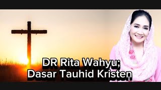 Dasar Tauhid Kristen DR Rita Wahyu [upl. by Halilahk471]