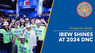 IBEW Shines at 2024 DNC [upl. by Harihs]