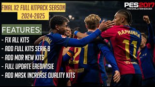 PES 2017 FINAL X2 FULL UPDATE KITPACK SEASON 2024 2025 AIO [upl. by Lancey]