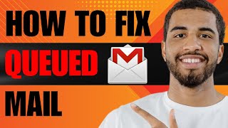 How to Fix Queued Gmail 2024 [upl. by Snilloc421]