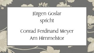 Conrad Ferdinand Meyer „Am Himmelstor“ [upl. by Akiehsal283]