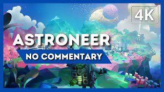 ASTRONEER  Gameplay Walkthrough  4K 60FPS  No Commentary [upl. by Kennith567]