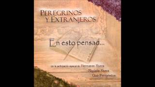 SU NOMBRE ES ADMIRABLE PEREGRINOS Y EXTRANJEROS [upl. by Eldredge]