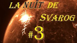 LA NUIT DE SVAROG3 [upl. by Devlin]