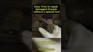 Easy Trick to repair damaged threads without a special toolautomotivemechanicforyouXpertGarage [upl. by Tiphane]