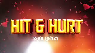 Esan Benzy Hit amp Hurt Audio Radio Version [upl. by Millhon]