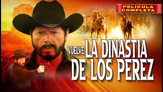 Vuelve La Dinastia De Los Perez  Película Completa  Aguila Blanca TV  Accion y Corridos  2024 [upl. by Granlund857]