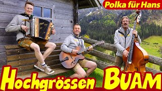 HOCHGRÖSSEN BUAM  Polka für Hans [upl. by Nader215]