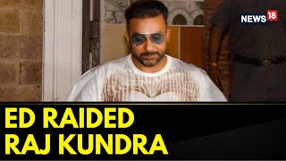 ED Reveals Details Of Raids In Raj Kundra Pornography Case  News18  English News  Shilpa Shetty [upl. by Ponce757]