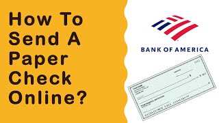 How can I send a check online using Bank Of America [upl. by Asaret]