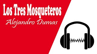 5 Los Tres Mosqueteros ALEJANDRO DUMAS Audiolibros Gratis EPISODIO 5 [upl. by Jude]