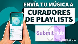 Envía tu música a curadores de playlists en SubmitHub [upl. by Gwenora]