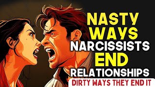 How Narcissists End Their Relationships 8 Dirty Ways They Do It [upl. by Newman683]