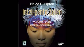 Intelligente Zellen Hörbuch von Bruce H Lipton [upl. by Woods]