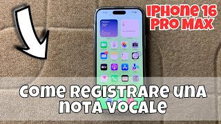 Come registrare una nota vocale su iPhone 16 Pro Max [upl. by Eanyl]