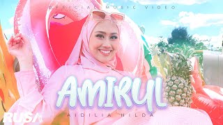 Aidilia Hilda  Amirul Official Music Video [upl. by Aitram]