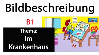 B1Bildbeschreibung telc Teil 1 Im Krankenhaus BildAufbau [upl. by Attehcnoc296]