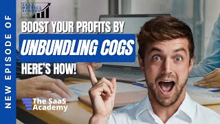 Boost Your Profits by Unbundling COGS—Here’s How  SaaS Metrics School  Unbundling COGS [upl. by Ayiram]