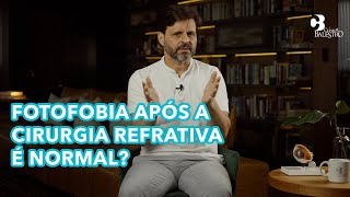 FOTOFOBIA APÓS A CIRURGIA REFRATIVA É NORMAL  CLÍNICA BALESTRO [upl. by Lisabet]