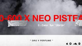 3  0600 x NEO PISTÉA  LA CALOR Feat LARA91K [upl. by Sheply]