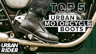 Top 5 Urban Motorcycle Boots 2022 [upl. by Nic135]