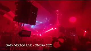 Dark Vektor Live  Ombra 2023 [upl. by Alih]