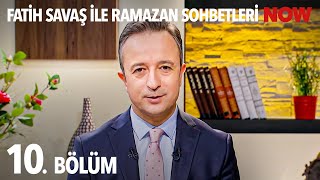 Fatih Savaş ile Ramazan Sohbetleri 10 Bölüm [upl. by Gwennie]