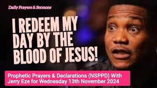 NSPPD Live Wednesday 13th November 2024  Jerry Eze Today Prophetic Prayer and Declaration [upl. by Htenywg]