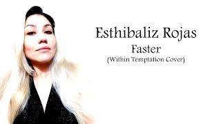 Faster  Within Temptation  Cover  Esthibaliz Rojas [upl. by Okomot]