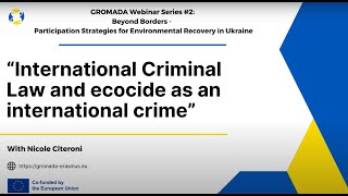 GROMADA Lecture 2 International Criminal Law and ecocide as an international crime Nicole Citeroni [upl. by Allana859]