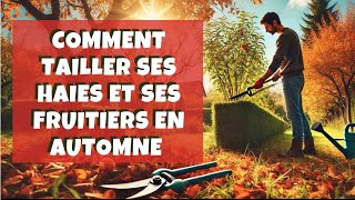 Comment tailler vos haies et vos fruitiers en automne  🍎🍏 [upl. by Iah253]