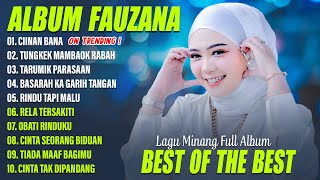 CIINAN BANA  FAUZANA FULL ALBUM LAGU MINANG TERBAIK LIRIK VIRAL TIKTOK 2024 TUNGKEK MAMBAOK RABAH [upl. by Nylikcaj675]