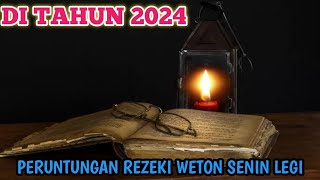 PERUNTUNGAN REZEKI WETON SENIN LEGI DI TAHUN 2024 [upl. by Nylavad]