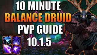 10 MINUTE BALANCE DRUID PVP GUIDE 1015  TORPID  WoW PVP ARENA  SOLO SHUFFLE  BATTLEGROUNDS [upl. by Etnod17]