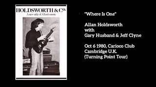 quotWhere Is Onequot Allan Holdsworth w Gary Husband amp Jeff Clyne Oct 6 1980 Cambridge [upl. by Okiek]