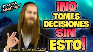 ¡NO Tomes Decisiones sin esta FÓRMULA ESPIRITUAL  Parashá quotAJAREI MOTquot  Rabino Yonatán Galed [upl. by Eidod]