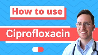 How and When to use Ciprofloxacin Ciloxan Ciproxin Neofloxin  Doctor Explains [upl. by Orfurd862]