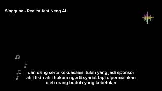 Singguna  Realita Feat Neng Ai [upl. by Rhtaeh855]