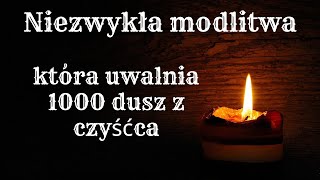 MODLITWA ZA DUSZE CZYŚĆCOWE [upl. by Nodnarbal180]