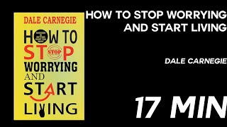 How to Stop Worrying and Start Living [upl. by Lerrej]