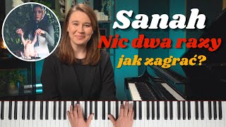 SANAH  NIC DWA RAZY  Cover jak zagrać na Pianinie  Tutorial Nauka Gry [upl. by Strader]