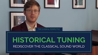 Historical Tuning Rediscover the Classical Sound World [upl. by Gerlac]