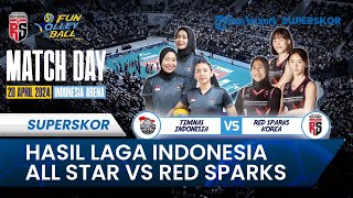 Full Highlight Hasil Laga Red Sparks Vs Indonesia All Star 32 Tukar Pemain amp Pelatih Warnai Laga [upl. by Dahlstrom]