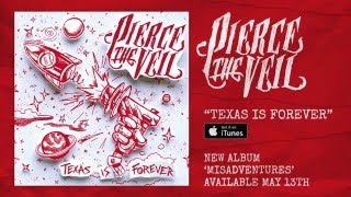 Pierce The Veil  quotTexas Is Foreverquot Official Stream [upl. by Leahci]