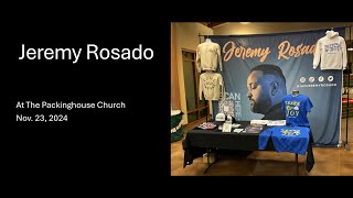 Jeremy Rosado at The Packinghouse Church  Nov 23 2024 [upl. by Anerroc]