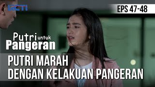 PUTRI UNTUK PANGERAN  Putri Marah Dengan Kelakuan Pangeran 17 Juli 2020 [upl. by Nipha]